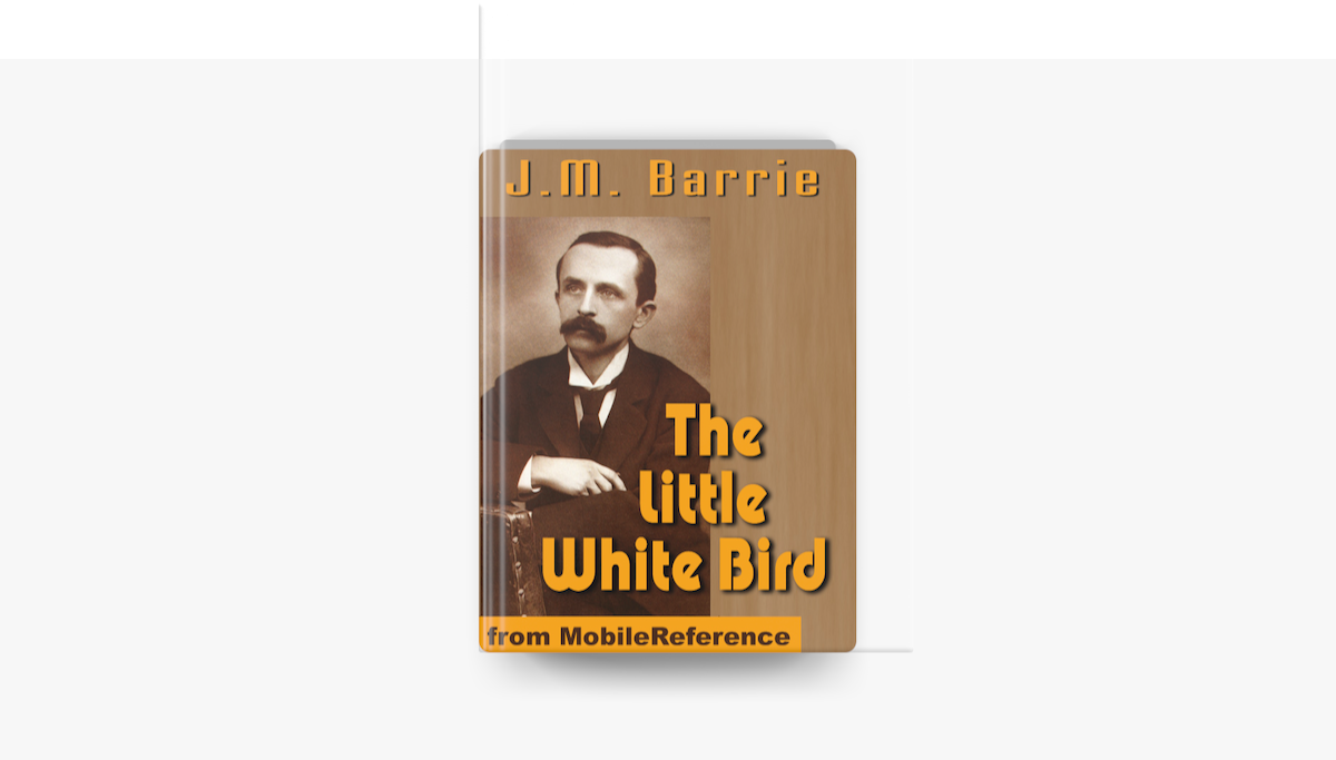 ‎The Little White Bird by J.M. Barrie on Apple Books