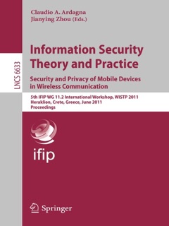 Information Security Theory and Practice: Security and Privacy of Mobile Devices in Wireless Communication by Claudio Agostino Ardagna & Jianying Zhou