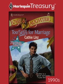 TOO SEXY FOR MARRIAGE - Cathie Linz