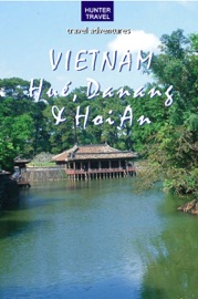 Vietnam - Hue, Danang & Hoi An