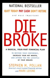 Die Broke by Stephen Pollan & Mark Levine