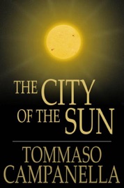 The City of the Sun - Tommaso Campanella