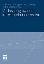 Verfassungswandel im Mehrebenensystem - Christoph Hönnige, Sascha Kneip & Astrid Lorenz