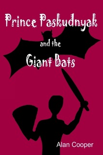 Prince Paskudnyak and the Giant Bats by Alan Cooper