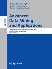 Advanced Data Mining and Applications - Reda Alhajj, Hong Gao, Xue Li, Jianzhong Li & Osmar R. Zaïane