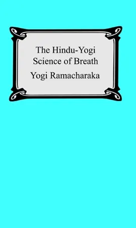 Read: The Hindu-Yogi Book Science of Breath