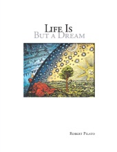 Book cover for Life is but a Dream by Robert Pilato