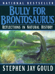 Bully for Brontosaurus: Reflections in Natural History