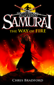 Young Samurai: The Way of Fire (short story) - Chris Bradford