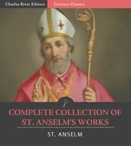 Read: The Complete Collection of St. Anselm’s Book Work