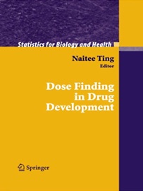 Dose Finding in Drug Development - Naitee Ting