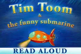 Read: Tim Toom Book & the Funny Submarine - Read Aloud Version