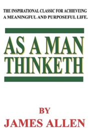 As A Man Thinketh - James Allen