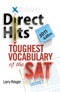 Direct Hits Toughest Vocabulary of the SAT: Volume 2 2011 Edition by Larry Krieger