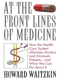 At the Front Lines of Medicine - Howard Waitzkin