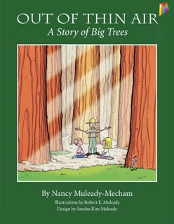 Out of Thin Air: A Story of Big Trees - Interactive Read Aloud Edition by Nancy Muleady-Mecham & Robert E. Muleady
