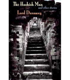 The Hashish Man and Other Stories - Lord Dunsany