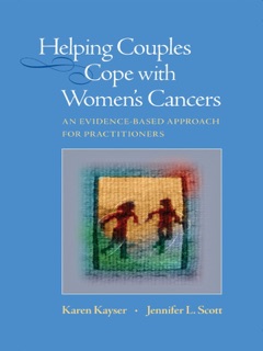 Helping Couples Cope with Women's Cancers by Karen Kayser & Jennifer L. Scott