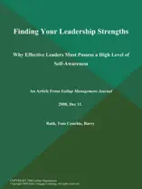 Finding Your Leadership Strengths; Why Effective Leaders Must Possess a High Level of Self-Awareness