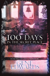 100 Days in the Secret Place by Gene Edwards