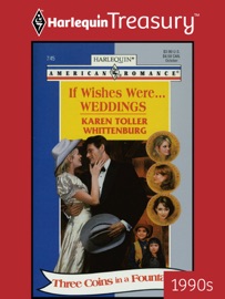 IF WISHES WERE...WEDDINGS - Karen Toller Whittenburg