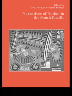 Narratives of Nation in the South Pacific by Nicholas Thomas & Ton Otto