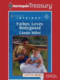 FATHER, LOVER, BODYGUARD - Cassie Miles
