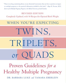When You're Expecting Twins, Triplets, or Quads by Barbara Luke & Tamara Eberlein