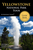 Yellowstone National Park Tour Guide eBook - Waypoint Tours