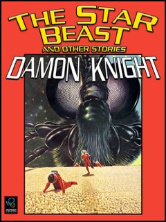 The Star Beast And Other Stories by Damon Knight
