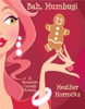 Bah, Humbug! (A Romantic Comedy Christmas Novella) - Heather Horrocks