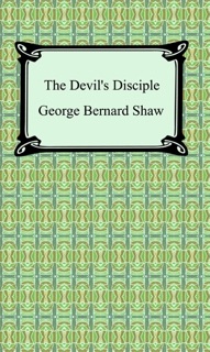 The Devil's Disciple by George Bernard Shaw