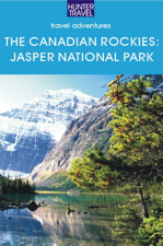 The Canadian Rockies - Jasper National Park - Brenda Koller Cover Art