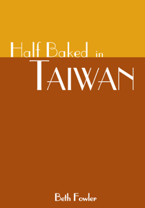 Half Baked in Taiwan - Beth Fowler Cover Art