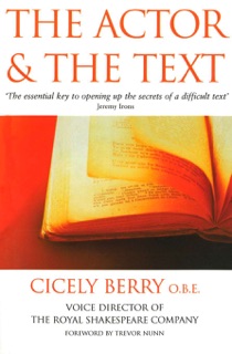 The Actor And The Text by Cicely Berry