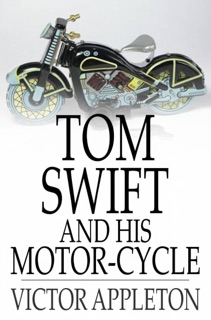 Tom Swift and His Motor-Cycle by Victor Appleton