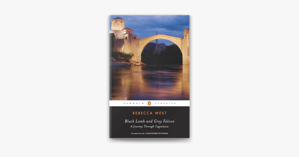 ‎Black Lamb and Grey Falcon by Rebecca West & Christopher Hitchens on ...