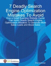 Book cover for 7 Deadly Search Engine Optimization Mistakes To Avoid by Alla Goltsman
