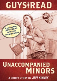 Guys Read: Unaccompanied Minors - Jeff Kinney & Jon Scieszka