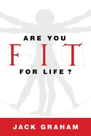 Are You Fit for Life? - Jack Graham