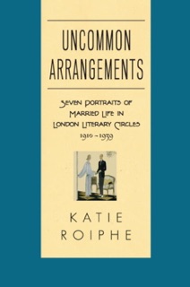Uncommon Arrangements by Katie Roiphe