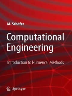 Computational Engineering - Introduction to Numerical Methods by Michael Schäfer