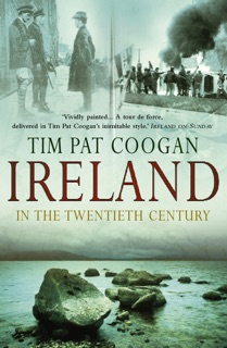 Ireland In The 20th Century by Tim Pat Coogan