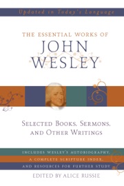 The Essential Works of John Wesley - John Wesley