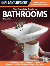 Black & Decker The Complete Guide to Bathrooms, Third Edition