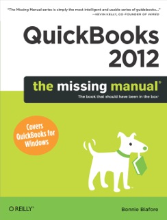 QuickBooks 2012: The Missing Manual by Bonnie Biafore