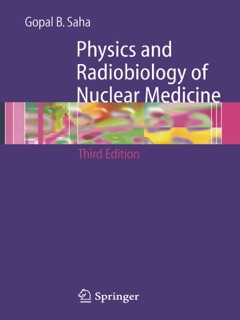 Physics and Radiobiology of Nuclear Medicine by Gopal B. Saha