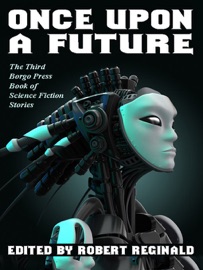 Once Upon a Future - Robert, Jean Lorrah, William Maltese, A. R. Morlan, Edward R. Morris, Charles Nuetzel, Robert Reginald, Pamela Sargent, Darrell Schweitzer, Brian Stableford, Doru Tatar, E.C. Tubb & George Zebrowski