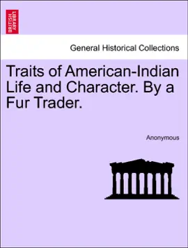 Read: Traits of American-Indian Life and Character. By a Fur Book Trader.