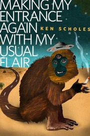 Making My Entrance Again With My Usual Flair - Ken Scholes
